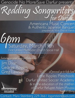 The Redding Songwriters for Darfur concert takes place at the United Methodist Church on Saturday, March 19. The concert features Jim Dyar, George Rogers, and Greg Lawson
